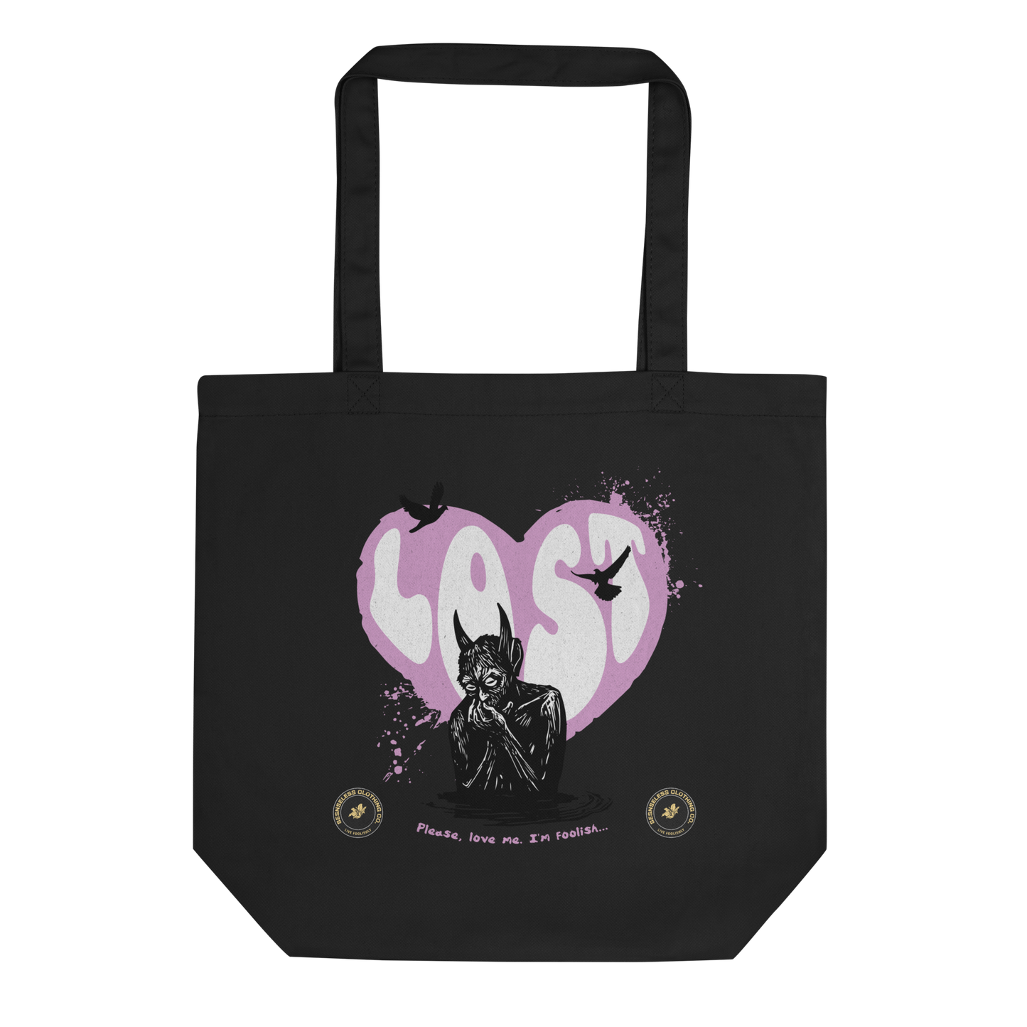 Please Love Me I'm Foolish  Tote Bag