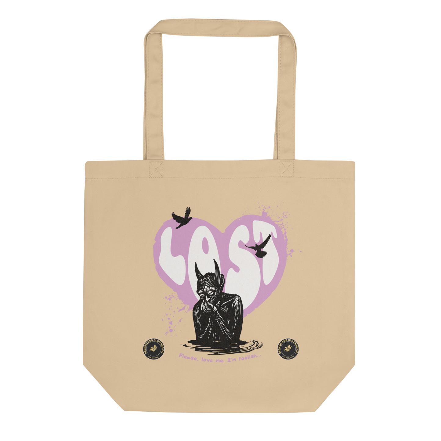 Please Love Me I'm Foolish  Tote Bag